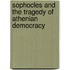 Sophocles and the Tragedy of Athenian Democracy