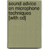 Sound Advice On Microphone Techniques [with Cd]