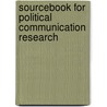 Sourcebook For Political Communication Research door Erik P. Bucy