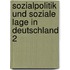 Sozialpolitik und soziale Lage in Deutschland 2
