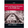 Sport And Physical Education In The Middle Ages door Earle F. Zeigler Ph.d. Ll.d.D. sc