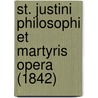 St. Justini Philosophi Et Martyris Opera (1842) door Johann Karl Theodor Von Otto