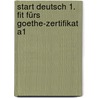 Start Deutsch 1. Fit fürs Goethe-Zertifikat A1 door Johannes Gerbes
