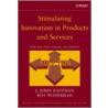 Stimulating Innovation in Products and Services by Roy Woodhead