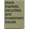 Stock Markets, Securities And Investment Issues door Onbekend