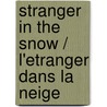 Stranger in the Snow / L'etranger Dans La Neige door Lynne Benton