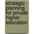Strategic Planning For Private Higher Education