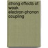 Strong Effects Of Weak Electron-Phonon Coupling