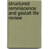 Structured Reminiscence and Gestalt Life Review by Steven Koffman