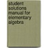 Student Solutions Manual For Elementary Algebra