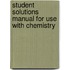 Student Solutions Manual for Use with Chemistry