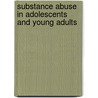 Substance Abuse in Adolescents and Young Adults by Joseph Nowinski