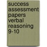 Success Assessment Papers Verbal Reasoning 9-10 by Unknown