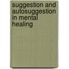 Suggestion And Autosuggestion In Mental Healing door Eugene Del Mar