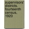 Supervisors' Districts. Fourteenth Census, 1920 by Charles Swift Sloane