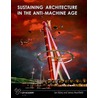 Sustaining Architecture In The Anti-Machine Age door Ian Abley