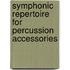 Symphonic Repertoire for Percussion Accessories