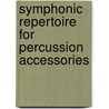 Symphonic Repertoire for Percussion Accessories door Tim Genis