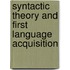 Syntactic Theory and First Language Acquisition