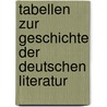 Tabellen Zur Geschichte Der Deutschen Literatur door Johann Wilhelm Schaefer
