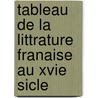 Tableau de La Littrature Franaise Au Xvie Sicle by Saint-Marc Girardin
