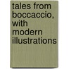 Tales From Boccaccio, With Modern Illustrations door Professor Giovanni Boccaccio