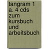 Tangram 1 A. 4 Cds Zum Kursbuch Und Arbeitsbuch door Rosa-Maria Dallapiazza