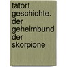 Tatort Geschichte. Der Geheimbund der Skorpione door RenéE. Holler