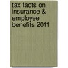 Tax Facts on Insurance & Employee Benefits 2011 door Onbekend