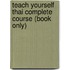 Teach Yourself Thai Complete Course (Book Only)