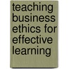 Teaching Business Ethics for Effective Learning by Ronald R. Sims