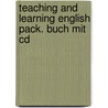Teaching And Learning English Pack. Buch Mit Cd door Onbekend