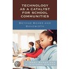 Technology As A Catalyst For School Communities by Mary Burns