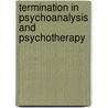Termination in Psychoanalysis and Psychotherapy door Stephen K. Firestein