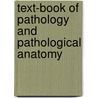 Text-Book of Pathology and Pathological Anatomy door Hans Schmaus