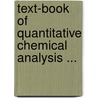 Text-Book of Quantitative Chemical Analysis ... door Frank Julian