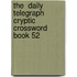 The  Daily Telegraph  Cryptic Crossword Book 52
