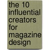 The 10 Influential Creators for Magazine Design by Pie Books