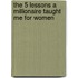 The 5 Lessons a Millionaire Taught Me for Women