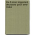 The 6 Most Important Decisions You'Ll Ever Make