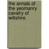 The Annals Of The Yeomanry Cavalry Of Wiltshire door Henry Hope Graham