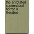 The Annotated Supernatural Horror In Literature