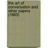 The Art Of Conversation And Other Papers (1863) door Thomas De Quincy