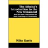The Atheist's Introduction To The New Testament door Mike Davis