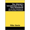 The Atheist's Introduction To The New Testament by Mike Davis