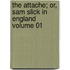 The Attache; Or, Sam Slick In England Volume 01