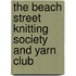 The Beach Street Knitting Society and Yarn Club