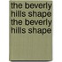 The Beverly Hills Shape the Beverly Hills Shape