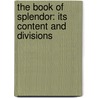 The Book Of Splendor: Its Content And Divisions by Professor Arthur Edward Waite