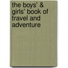 The Boys' & Girls' Book Of Travel And Adventure door St Thomas Choir Of Men